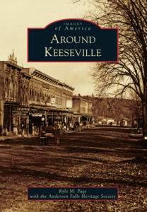 Images of America: Around Keeseville (2015) by Kyle M. Page with the Anderson Falls Heritage Society